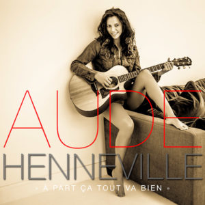 Aude Henneville - A part ça tout va bien 